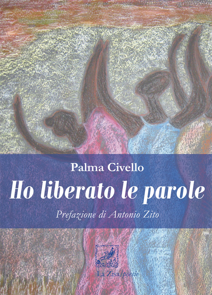 LA ZISA EDITORE – Arriva in libreria: Palma Civello, “Ho liberato le parole”