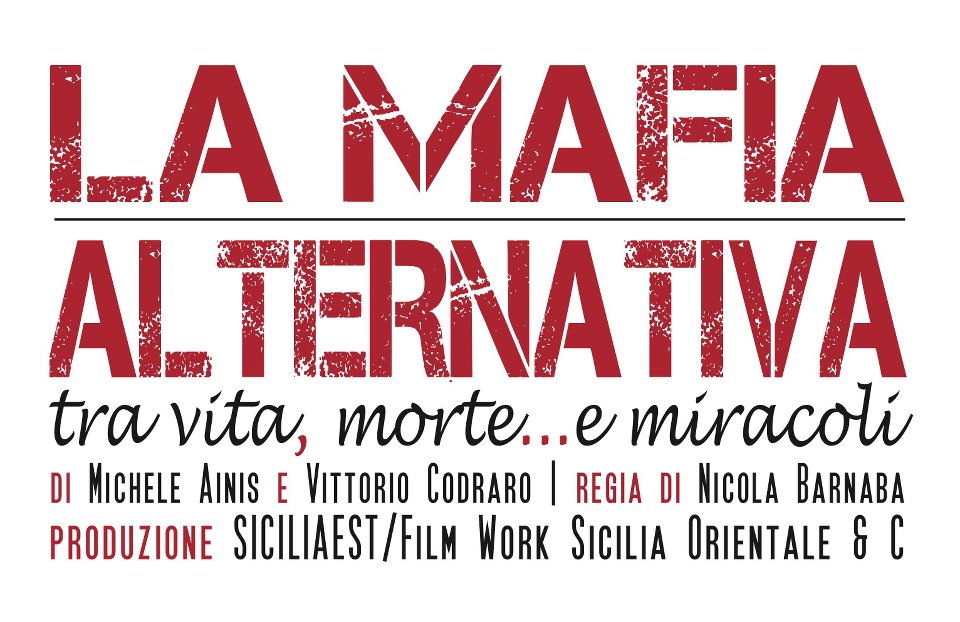 FILM – “LA MAFIA ALTERNATIVA , TRA VITA, MORTE…E MIRACOLI”