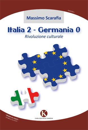 Scarafia Massimo & Kimerik editori – Italia 2 – Germania 0. Rivoluzione culturale