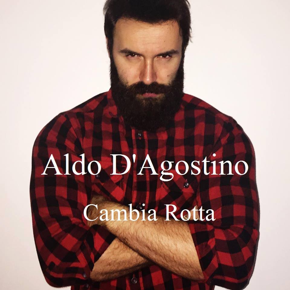“Cambia Rotta” –  Il nuovo disco per l’estate 2015 di Aldo D’Agostino