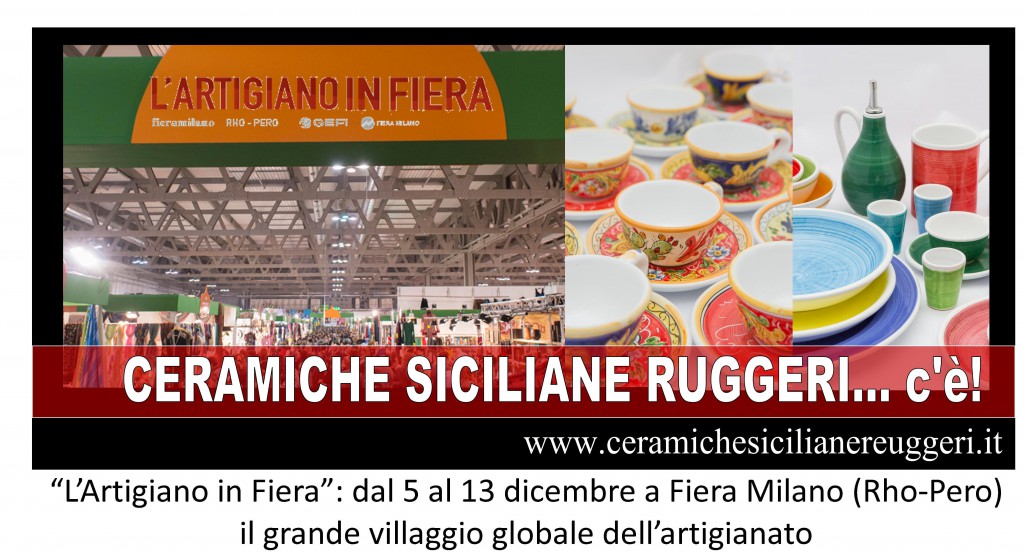 CERAMICHE RUGGERI – Presenti a “L’Artigiano in Fiera” di Milano dal 5 al 13 Dicembre 2015