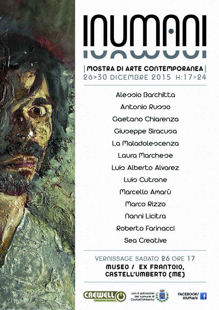 CASTELL’UMBERTO – Inumani:Mostra d’arte contemporanea,Teatro,Poesia,Musica,Cibo,Socialità