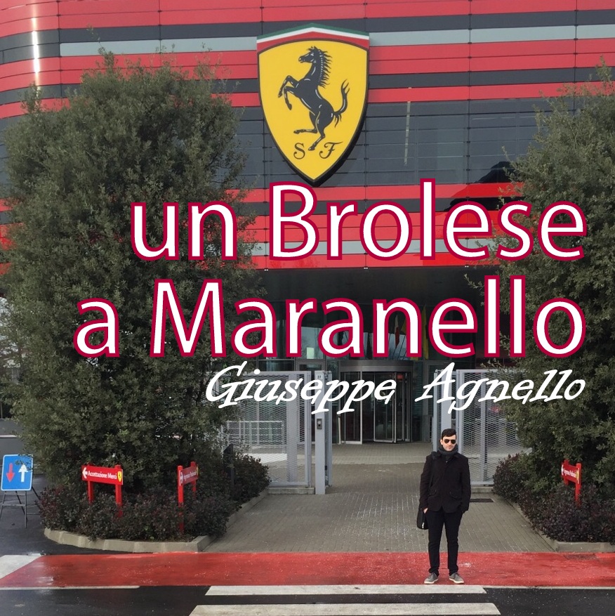 SUCCESSI – Un pezzo di “cuore” brolese batte nella Ferrari. Il sogno di Peppe Agnello diventa realtà