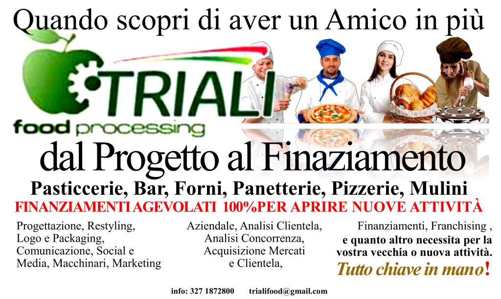 TRIALI FOOD PROCESSING – “Un Amico in più” per aprire o rilanciare panifici, pastifici, gelaterie, pizzerie…dal finanziamento al marketing