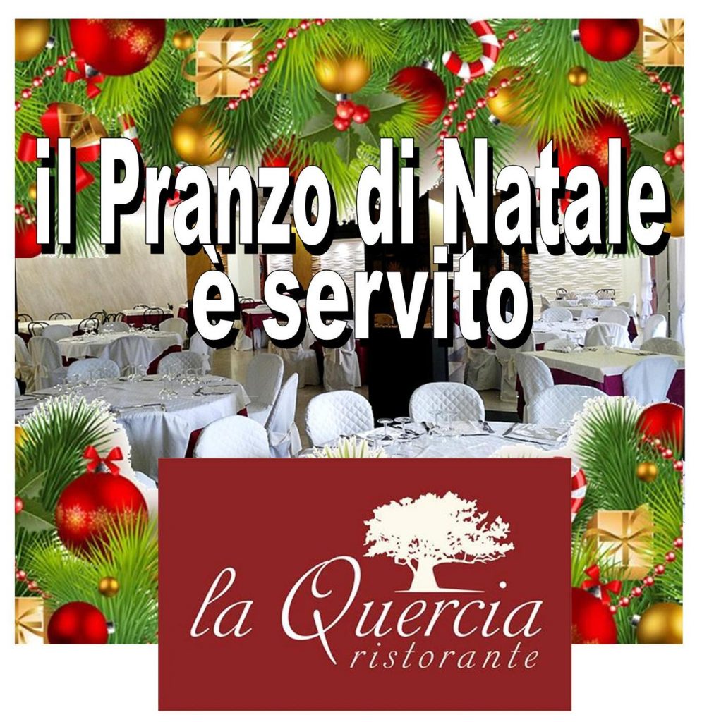 NATALE A TAVOLA – Ecco il pranzo della Festa a “La Quercia”