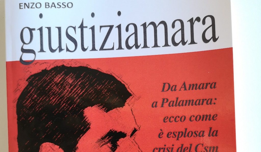 “GIUSTIZIAMARA” – Il nuovo libro di Enzo Basso