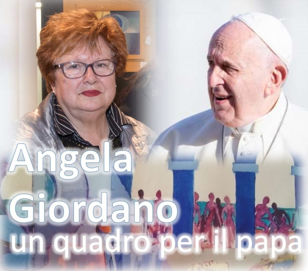 ANGELA GIORDANO – Un quadro per il Papa, per restituire all’Arte le sue radici spirituali