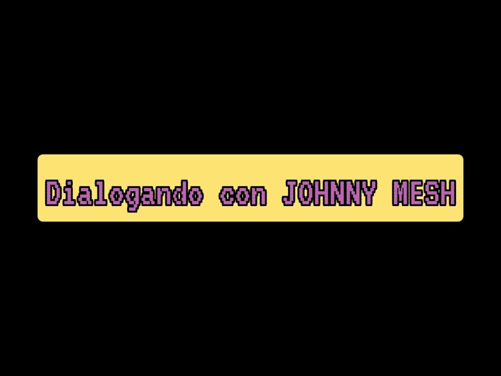 JOHNNY MESH – “La realtà è troppo dura e a tratti insopportabile, per me… tant’è che creare un mio mondo, un po’ matto, è l’unico modo per alleggerirla”