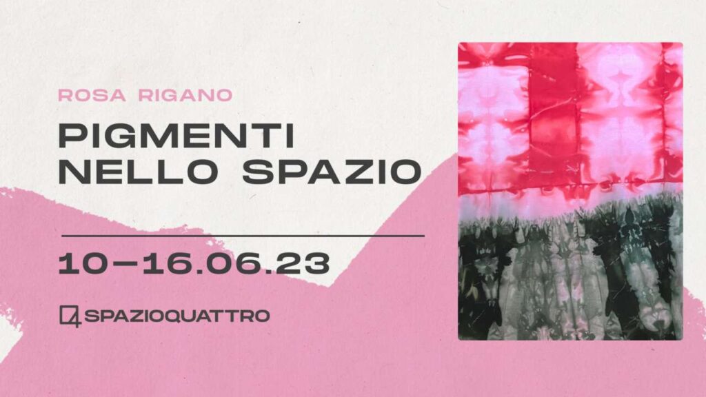 MOSTRE – L’Associazione culturale Spazioquattro presenta “Pigmenti nello spazio” di Rosa Rigano