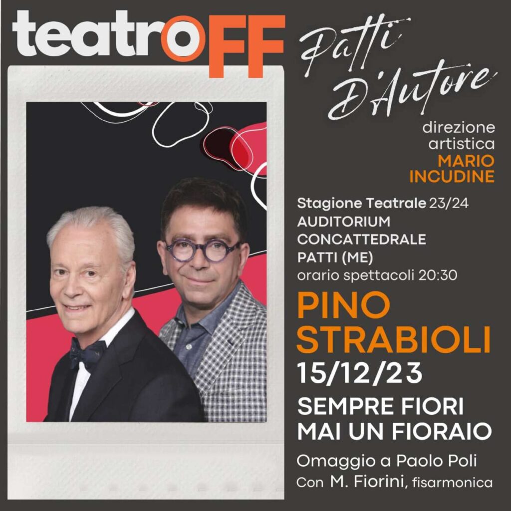 TEATROFF PATTI D’AUTORE – Il 15 dicembre Pino Strabioli racconta Paolo Poli con “Sempre fiori, mai un fioraio”