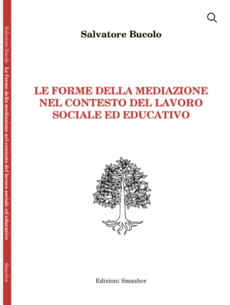 TUTTO LIBRI – In libreria “Le forme della mediazione nel contesto del lavoro sociale ed educativo” di Salvatore Bucolo