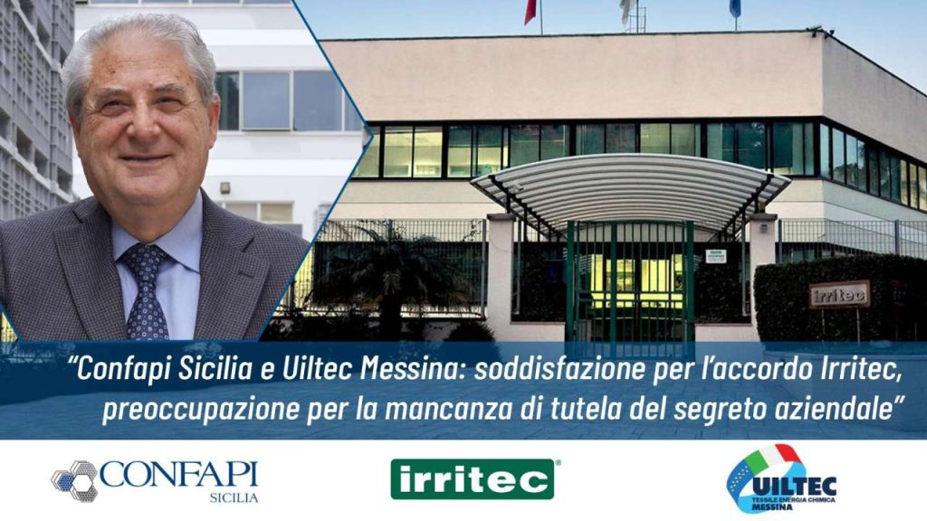 CONFAPI SICILIA E UILTEC MESSINA – Soddisfazione per l’accordo IRRITEC, preoccupazione per la mancanza di tutela del segreto aziendale