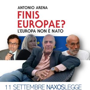 FINIS EUROPA? – Mercoledì un atteso incontro letterario\politico sulla terrazza del NaxosLegge